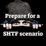 Prepare for a SHTF scenario