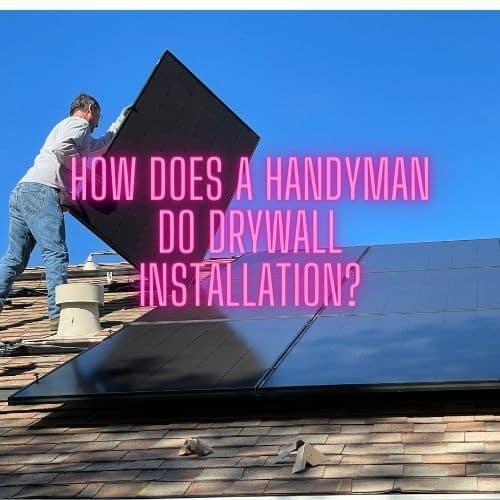 Handyman Tips for Effective Drywall Installation Techniques