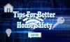 Home Safety Tips for Better Protection Measures