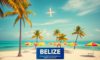 Airlines Flying to Belize: Updated Guide to Routes and Carriers